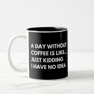 Tasse 2 Couleurs Une Journée Sans Café, C'Est Comme Un Amoureux De 