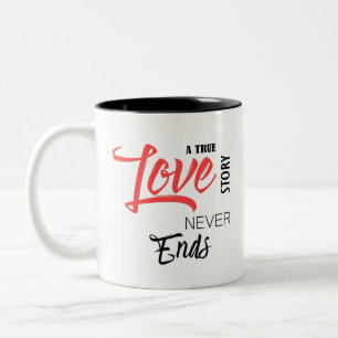 Tasse 2 Couleurs Une véritable histoire d'amour ne finit jamais