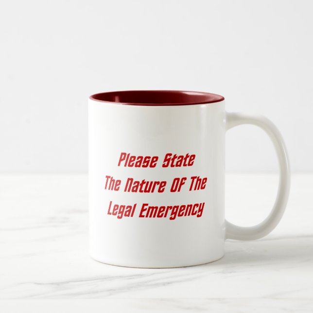 Tasse 2 Couleurs Veuillez énoncer la nature de l'urgence juridique (Droit)