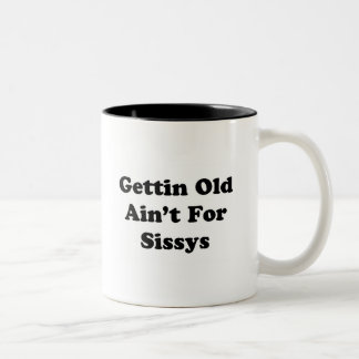 Tasse 2 Couleurs Vieillir n'est pas pour Sissys