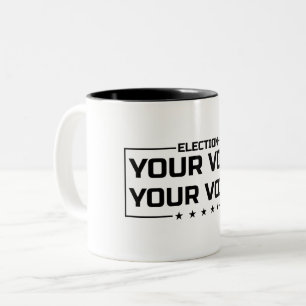 Tasse 2 Couleurs Votre Vote Votre Voix police noire