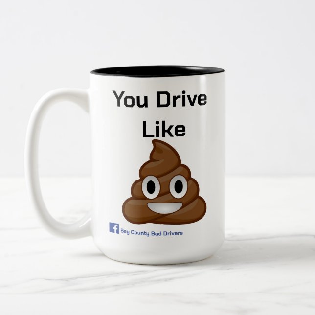 Tasse 2 Couleurs Vous Conduisez Comme Un Poop (Mug) (Gauche)