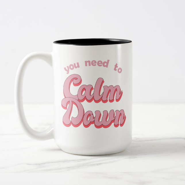 Tasse 2 Couleurs Vous Devez Calmer Le Style Rétro (Gauche)