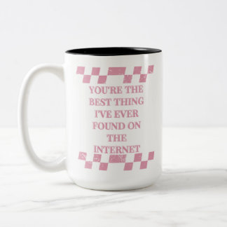 Tasse 2 Couleurs Vous êtes la meilleure chose que j'ai jamais trouv
