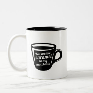 Tasse 2 Couleurs Vous êtes le Caramel à mon Macchiato Drôle caf