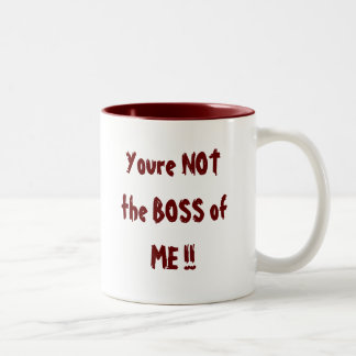 Tasse 2 Couleurs Vous n'êtes pas le PATRON de MOI ! !