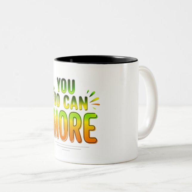 Tasse 2 Couleurs Vous pouvez faire plus (Devant droit)