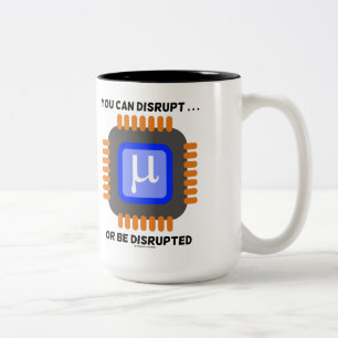 Tasse 2 Couleurs Vous Pouvez Perturber... Ou être endommagé Micropr