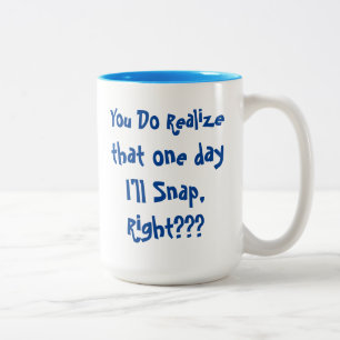 Tasse 2 Couleurs Vous réalisez cela pendant un jour où je me