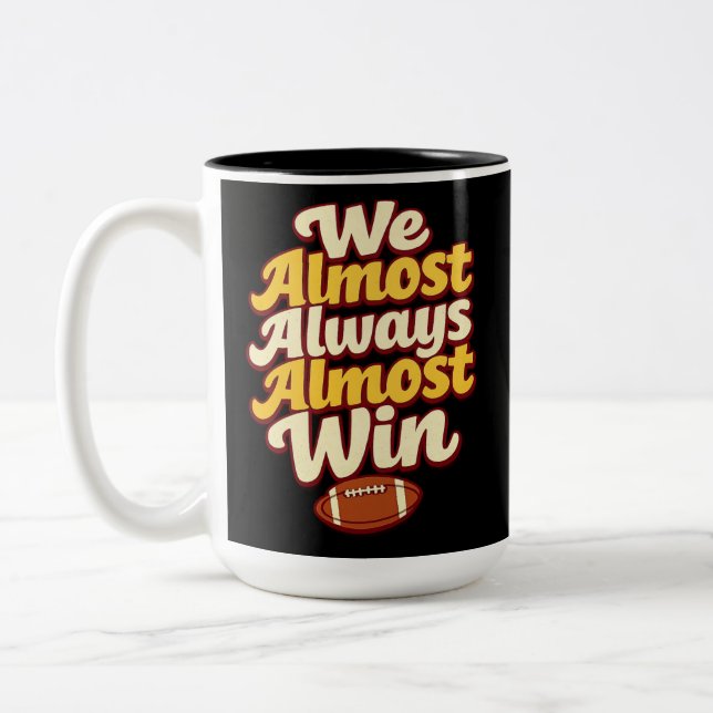 Tasse 2 Couleurs We Almost Always Almost Win (Gauche)