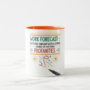 Tasse 2 Couleurs Work Forecast drôle et sarcastique cadeau pour col