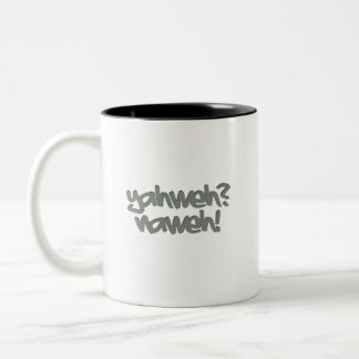 Tasse 2 Couleurs Yahweh ? Nahweh !
