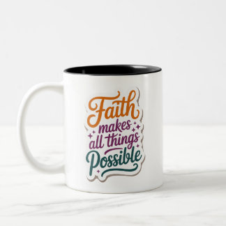 Tasse 2 Couleurs You can make it through, have faith