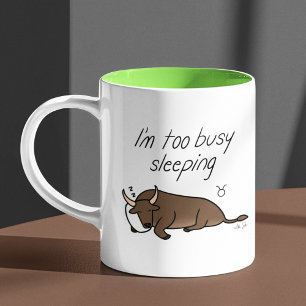 Tasse 2 Couleurs Zodiac Taurus "Je suis trop occupé à dormir"