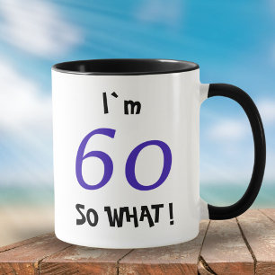 Tasse 60 Et alors Drôle Inspirant 60e Anniversaire