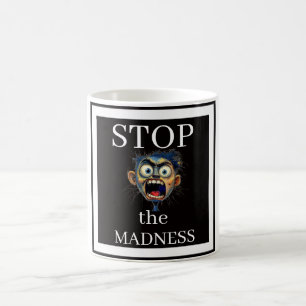 Tasse à café Arrêtez la folie