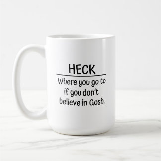 Tasse à café athée. Heck, où tu vas quand tu