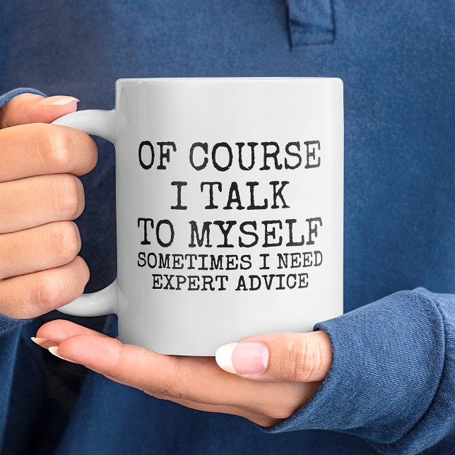 Tasse à café drôle 'Bien sûr que je parle tout seu (Of Course I Talk to Myself Funny Coffee Mug)