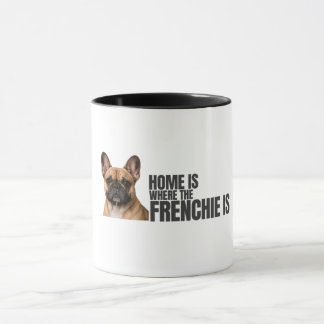 Tasse à café Home is Where the Frenchie Is