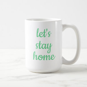Tasse à café "Restons à la maison"