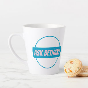 Tasse à latte Demandez à Bethany