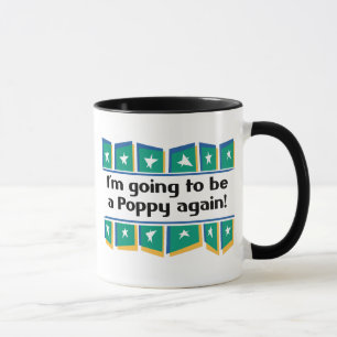 Tasse Aller être un pavot encore !