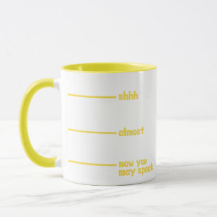 Tasse Amusant Mug- shhh, presque, maintenant vous pouvez