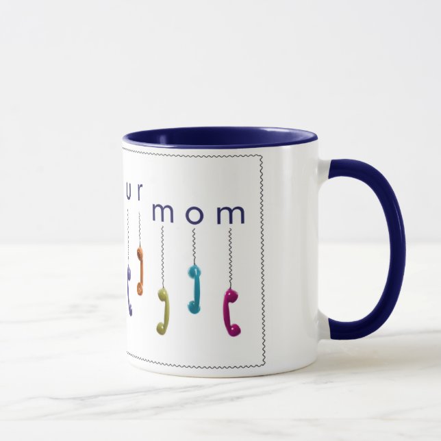 Tasse Appelez votre maman (Droite)