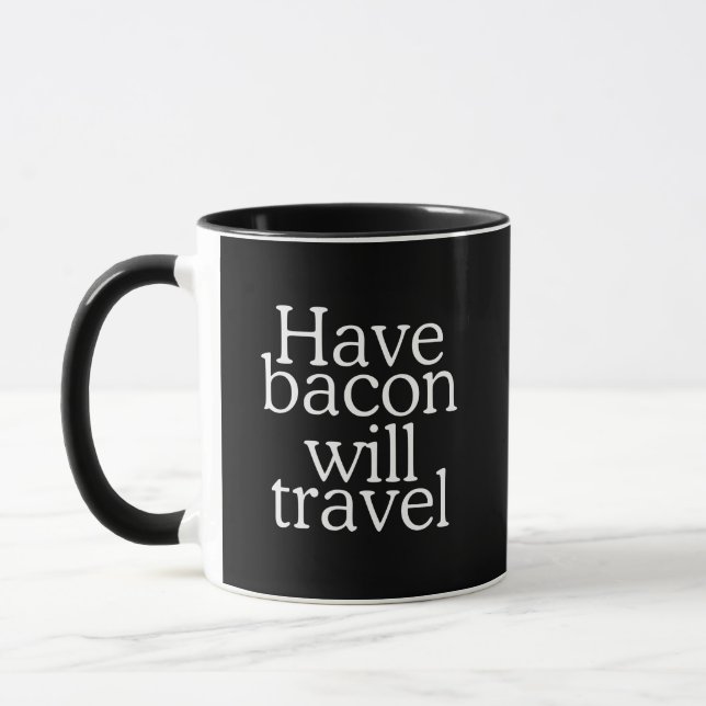 Tasse Avoir Bacon va voyager (Gauche)