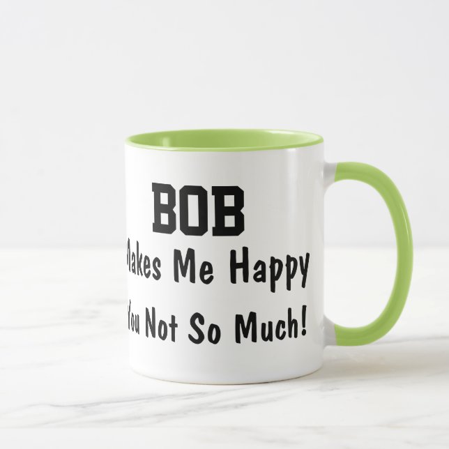 Tasse Bob Me Rend Heureux (Droite)