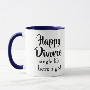 Tasse Bonne vie Divorcée ici je vais