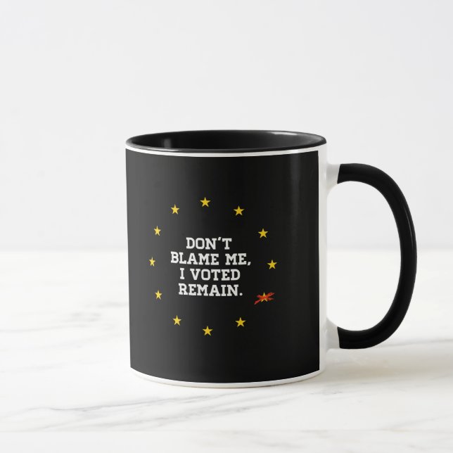Tasse BREXIT - Ne me blâmez pas que j'ai voté reste - - (Droite)