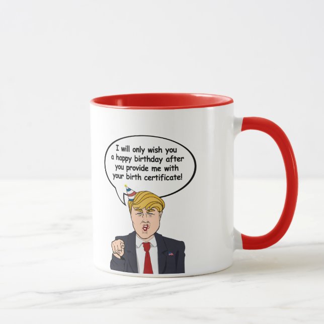Tasse Carte d'anniversaire Trump - Donnez-moi votre nais (Droite)