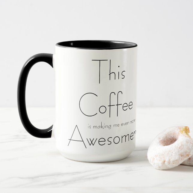 Tasse Ce café me rend encore plus éveillé (Avec donut)