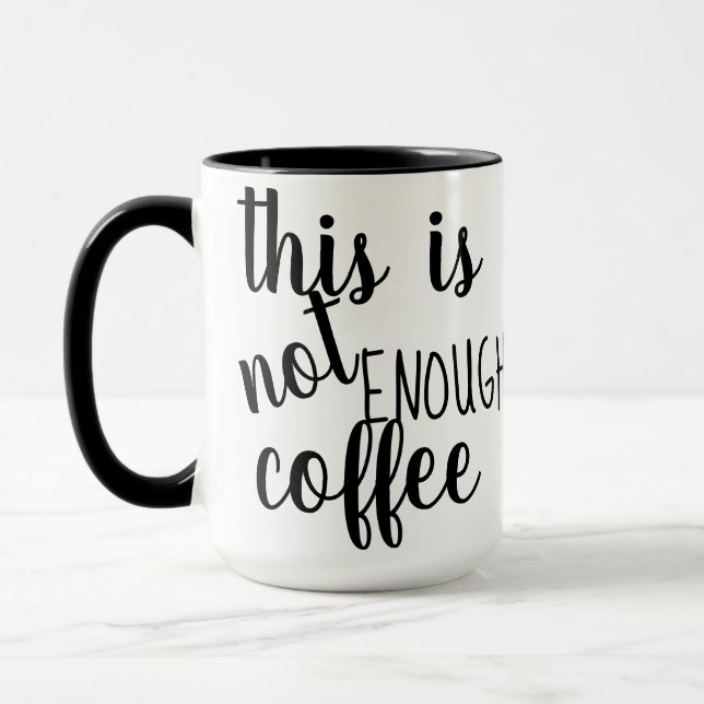 Tasse ce n'est pas assez d'humour drôle de conception de (Gauche)