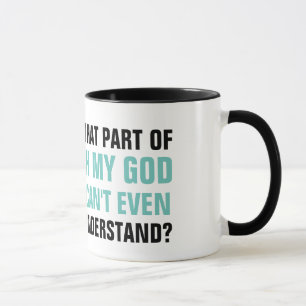 Tasse Comprenez oh mon Dieu que je ne peux pas