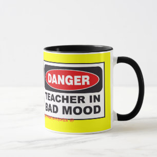 Tasse DANGER ! Professeur dans la mauvaise humeur !