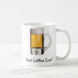 Tasse de bière, le meilleur café jamais ! ,