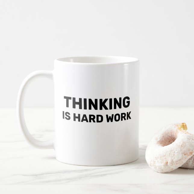 Tasse de boisson Thinking Is Hard Work™ (Avec donut)