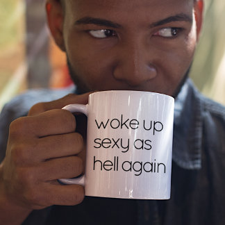 Tasse de café avec citation drôle de réveil sexy c