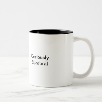 Tasse de café de Ceriously Serebral