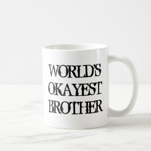 Tasse de café de frère d'Okayest des mondes