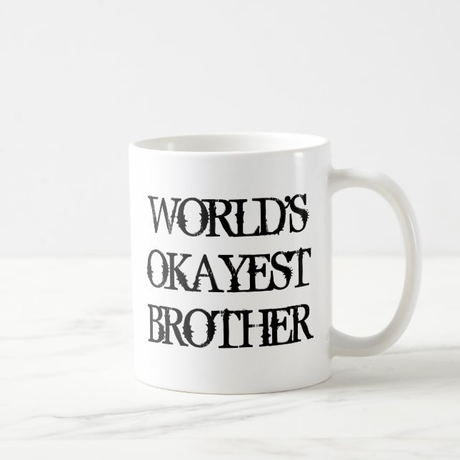 Tasse de café de frère d'Okayest des mondes (Droite)