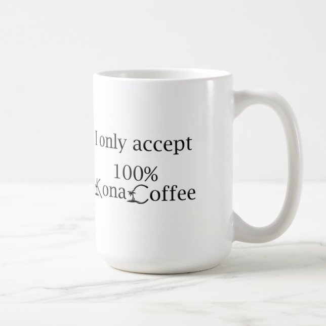 Tasse de café de Kona - j'accepte seulement le (Droite)