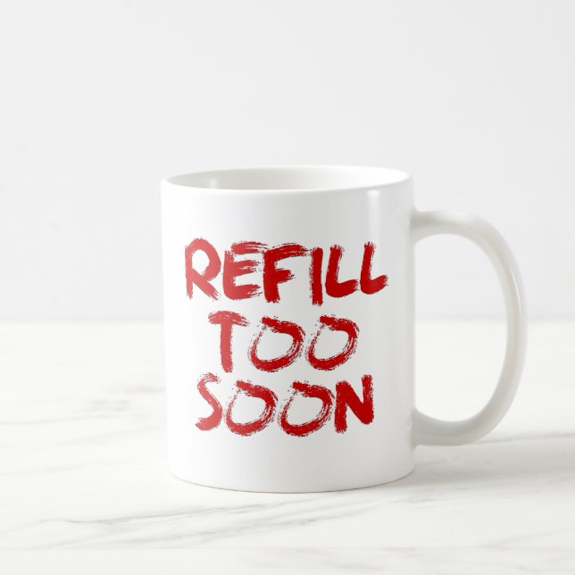 Tasse de café de RECHARGE TROP TÔT (Droite)