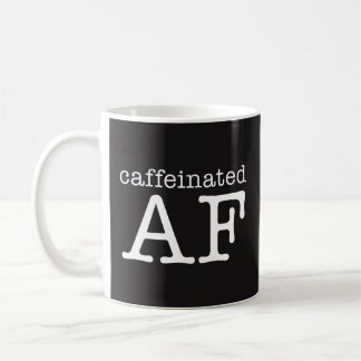 Tasse de café drôle caféinée d'AF - intoxiqué de