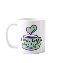 Tasse de café drôle D'abord le café puis la réalit