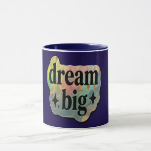 Tasse de café inspirante « Rêve grand »