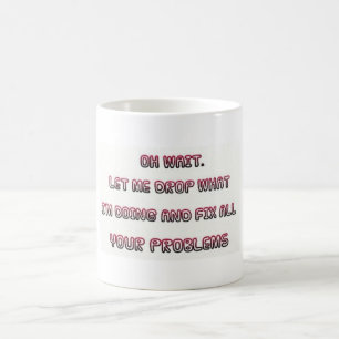 Tasse de café sarcastique "problèmes de difficulté