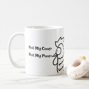 Tasse de coq drôle Pas mon poulailler pas mon caca